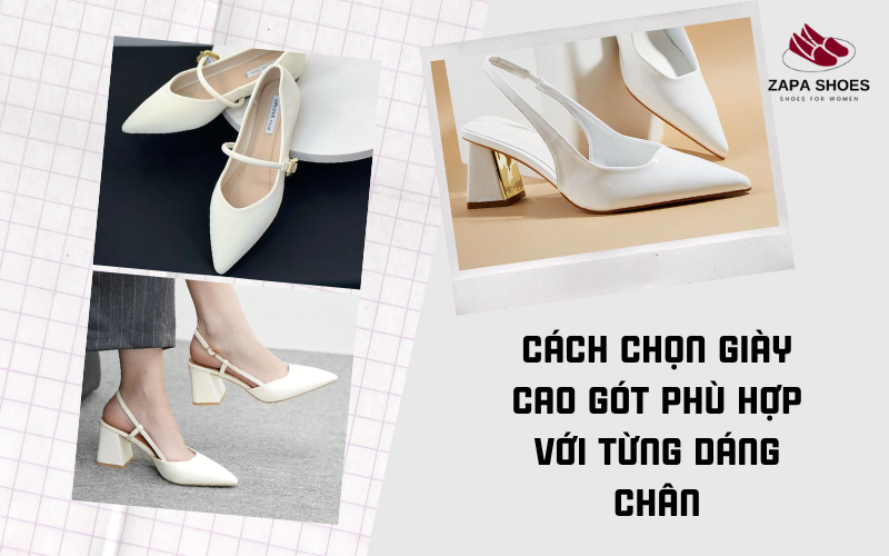 Cách chọn giày cao gót phù hợp với từng dáng chân